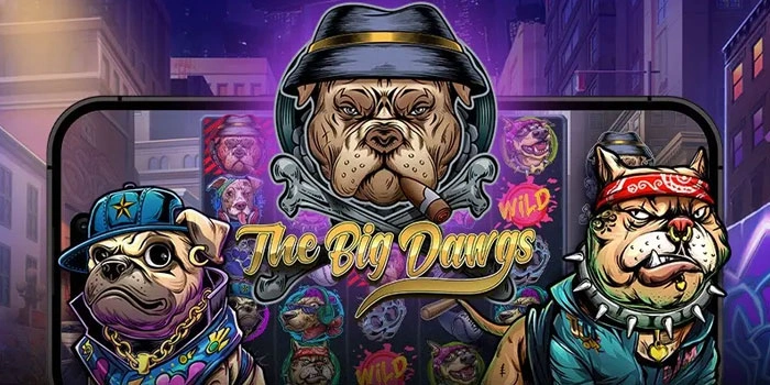 Rahasia Maxwin Slot The Big Dawgs Mudah Dan Terbukti